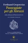 Ferdinand Gregorovius, Luca Di Francescantonio, Peppe Millanta - Passeggiate per gli Abruzzi nella settimana di Pentecoste del 1871