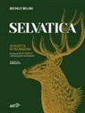 Michele Milani, Davide Dutto - Selvatica. 35 ricette di selvaggina firmate dai più grandi cuochi italiani