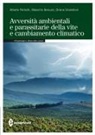 Massimo Benuzzi, Alberto Palliotti, Oriana Silvestroni - Avversità ambientali e parassitarie della vite e cambiamento climatico
