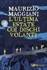 Maurizio Maggiani - L' ultima estate coi dischi volanti
