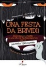 Silvia Bettiol, Manuela Morara, Claudia Schembari - Una festa da brividi! Decorazioni, ricette e una storia fantasmagorica per il perfetto Halloween
