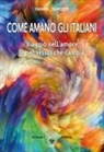 Daniel Tarozzi - Come amano gli italiani? Viaggio nell'amore (e nel sesso) che cambia