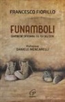 Francesco Fiorillo - Funamboli. Genitori che camminano sul filo dell'oltre