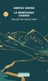 Amitav Ghosh - La montagna vivente. Apologo per i nostri tempi