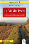 Roberto G. Colombo - La Via dei poeti. Da Genova a Milano per viottoli e sentieri (sulle tracce di Eugenio Montale e non solo)