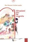 Cristina Lanotte, Elisa Vincenzi - Istruzioni per un segreto