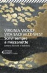 Vita Sackville-West, Virginia Woolf, Elena Munafò - Scrivi sempre a mezzanotte. Lettere d'amore e desiderio