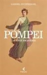 Gabriel Zuchtriegel - Pompei. La citt&agrave; incantata