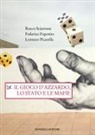 Federico Esposito, Lorenzo Picarella, Rocco Sciarrone - Il gioco d'azzardo, lo Stato e le mafie