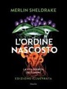 Merlin Sheldrake - L' ordine nascosto