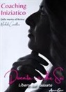 Michela Crivellaro - Coaching iniziatico. Dalla mente all'anima