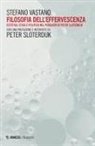 Stefano Vastano - Filosofia dell'effervescenza. Estetica, etica e politica nel pensiero di Peter Sloterdijk