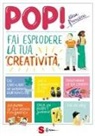 Elise Francisse - Pop! Fai esplodere la tua creatività