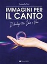 Antonella Neri - Immagini per il canto. Il dialogo tra idea e voce