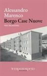 Alessandro Marenco - Borgo Case Nuove. Vite incrociate