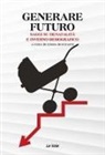 Cinzia Buccianti - Generare futuro. Saggi su denatalità e inverno demografico