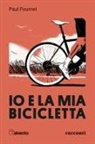 Paul Fournel, Lorenzo Miola, Gino Cervi - Io e la mia bicicletta
