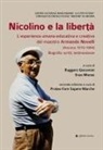 Ruggero Giacomini, Enzo Monsù - Nicolino e la libertà. L'esperienza umana educativa e creativa del maestro Armando Novelli (Ancona 1915-1994). Biografia, scritti, testimonianze