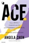 Angela Chen - Ace. Cosa ci rivela l'asessualità sul desiderio, la società e il significato del sesso