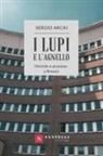 Sergio Arcai - I lupi e l'agnello. Omicidio e processo a Brescia