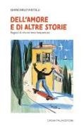 Giancarlo Visitilli - Dell'amore e di altre storie. Ragazzi di vita nel mare tempestoso