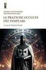 Joseph Von Hammer, Vittorio Fincati - Le pratiche occulte dei templari
