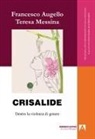 Francesco Augello, Teresa Messina - Crisalide. Dentro la violenza di genere