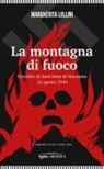 Margherita Lollini - La montagna di fuoco. L'eccidio di Sant'Anna di Stazzema 12 agosto 1944