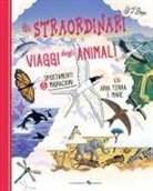 Ziggy Hanaor, Ed J Brown - Gli straordinari viaggi degli animali