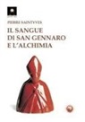 Pierre Saintyves, Vittorio Fincati - Il sangue di San Gennaro e l'alchimia