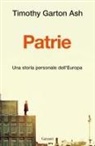 Timothy Garton Ash - Patrie. Una storia personale dell'Europa