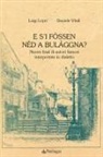 Luigi Lepri, Daniele Vitali - E s'i fóssen nèd a Bulåggna? Nuove frasi di autori famosi interpretate in dialetto