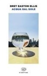 Bret Easton Ellis - Acqua dal sole