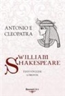 William Shakespeare - Antonio e Cleopatra. Testo inglese a fronte