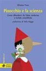 Silvano Fuso - Pinocchio e la scienza. Come difendersi da false credenze e bufale scientifiche