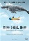 Beppe Fissore di Montaldo - Sonno, sogno, segno. Autobiografia di un utopista
