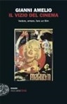 Gianni Amelio - Il vizio del cinema. Vedere, amare, fare un film