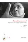Andreina Di Brino - Immagini e narrazioni. Educazione, comunicazione e sfide mediatiche