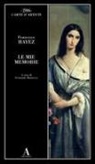 Francesco Hayez, Fernando Mazzocca - Le mie memorie