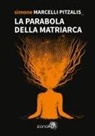 Simone Marcelli Pitzalis - La parabola della Matriarca
