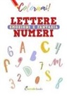 Daniela Valente, Silvia Colombo - Colorami. Lettere numeri emozioni e fantasia