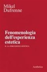 Mikel Dufrenne - Fenomenologia dell'esperienza estetica
