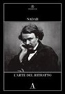 Félix Nadar - L' arte del ritratto