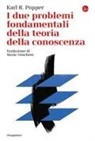 Karl R. Popper - I due problemi fondamentali della teoria della conoscenza