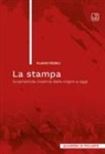 Flavio Fedeli - La stampa. Scopriamola insieme dalle origini a oggi