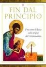 Matteo Crimella, Marie-Paul Farran, Gérard Rossé - Fin dal principio. Il racconto di Luca sulle origini del cristianesimo