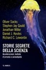 Stephen Jay Gould, Daniel J. Kevles, Richard C. Lewontin, Jonathan Miller, Oliver Sacks - Storie segrete della scienza. Accelerazioni, battute d'arresto e serendipità