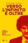 Michael Lewis - Verso l'infinito e oltre. Ascesa e declino del re delle criptovalute