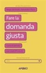 Alessandro Placa, Sergio Sentinelli - Fare la domanda giusta. L'arte di lavorare con ChatGPT e le AI
