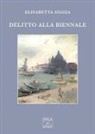 Elisabetta Siggia - Delitto alla Biennale